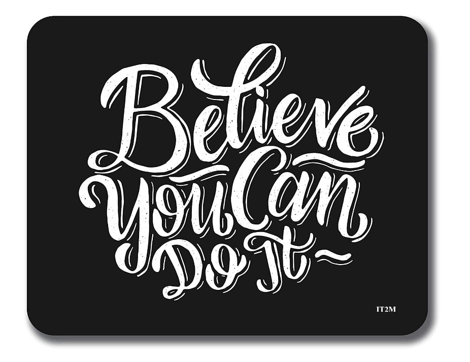 Mousepad believe you can do it 22x18 cm