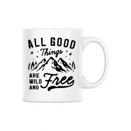Cana personalizata all good things are wild and free alb