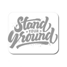 Mousepad personalizat stand your ground alb