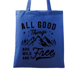 Sacosa din panza all good things are wild and free albastru regal