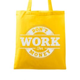 Sacosa din panza dont work for money galben