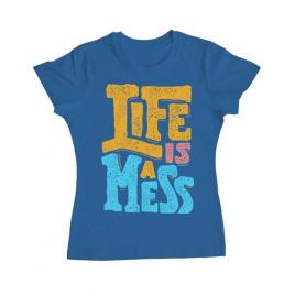 Tricou adler dama life is a mess albastru azuriu