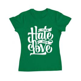 Tricou adler dama turn hate into love verde mediu