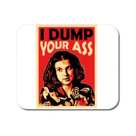 Mousepad personalizat i dump your ass alb