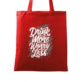 Sacosa din panza drink more worry less rosu