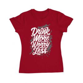 Tricou adler dama drink more worry less rosu