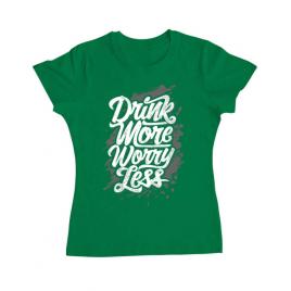 Tricou adler dama drink more worry less verde mediu