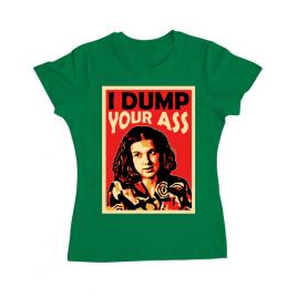 Tricou adler dama i dump your ass verde mediu
