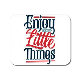 Mousepad personalizat enjoy the little things alb