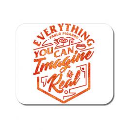 Mousepad personalizat everything you can imagine is real alb
