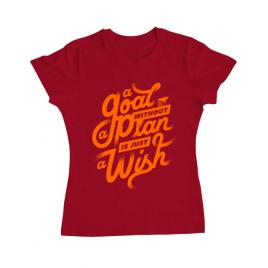 Tricou adler dama a goal without a plan is just a wish rosu