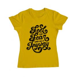 Tricou adler dama feel the fear and do it anyway galben