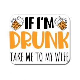 Mousepad personalizat take me to my wife alb