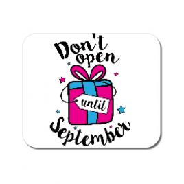 Mousepad personalizat dont open until september alb