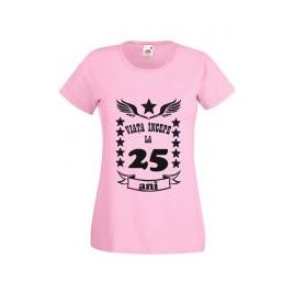 Tricou dama personalizat Fruit of the loom roz Viata incepe la 25 ani M