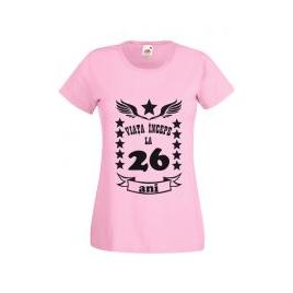 Tricou dama personalizat Fruit of the loom roz Viata incepe la 26 ani L