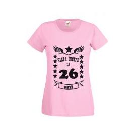 Tricou dama personalizat Fruit of the loom roz Viata incepe la 26 ani XL