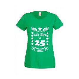 Tricou dama personalizat Fruit of the loom verde Viata incepe la 25 ani XL
