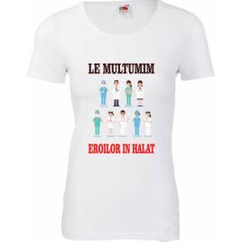 Tricou dama mesajLe multumim eroilor in halat L