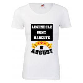 Tricou dama mesaj Legendele sunt nascute in August alb L
