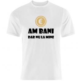 Tricou Alb, Barbati, Am bani dar nu la mine,XL