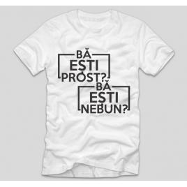 Tricou Alb, Barbati,Ba esti prost? Ba esti nebun? ,L