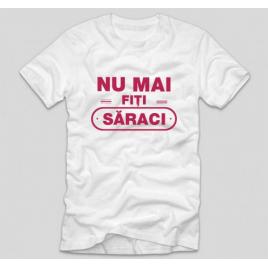 Tricou Alb, Barbati,Nu mai fiti saraci ,L