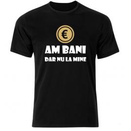 Tricou Negru,Am bani ,XXL