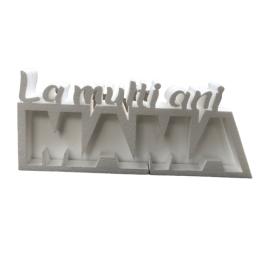 Figurina 'La Multi Ani Mama' din polistiren expandat, lungime 48 cm si grosime 10 cm