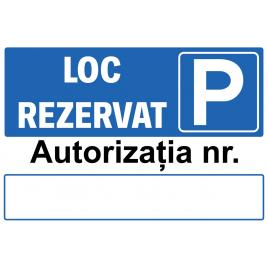 Indicator parcare, loc rezervat autorizatia nr. x, 20x30 cm, placuta pvc