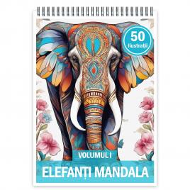 Carte de colorat cu 50 de ilustratii Elefanti Mandala - Volumul I 106 pagini