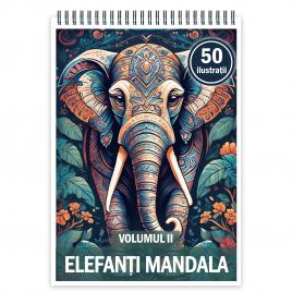 Carte de colorat cu 50 de ilustratii Elefanti Mandala - Volumul II 106 pagini