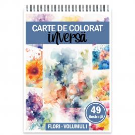 Carte de colorat inversa cu 49 de ilustratii Flori - Volumul I 104 pagini