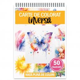 Carte de colorat inversa cu 50 de ilustratii Viata plina de culori 106 pagini