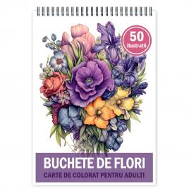 Carte de colorat pentru relaxare si antistres 50 de ilustratii Buchete de flori 106 pagini
