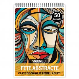 Carte de colorat pentru relaxare si antistres 50 de ilustratii Fete abastracte - Volumul I 106 pagini