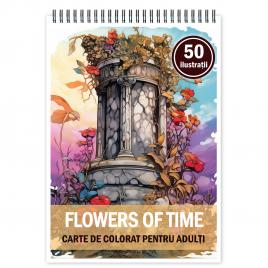 Carte de colorat pentru relaxare si antistres 50 de ilustratii Flowers of time 106 pagini