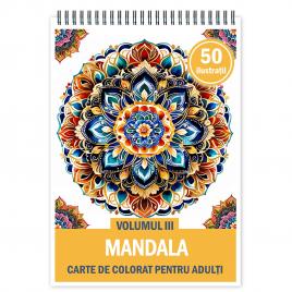 Carte de colorat pentru relaxare si antistres 50 de ilustratii Mandala - Volumul III 106 pagini