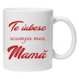 Cana personalizata cu textul TE IUBESC SCUMPA MEA MAMA