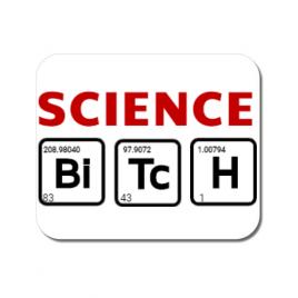 Mousepad personalizat science bitch alb