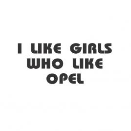 Sticker i like girls who like opel 13x6 cm, creative rey®