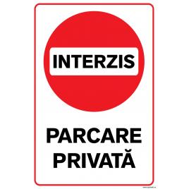 Indicator parcare, interzis, parcare privata, 20x30 cm, placuta pvc, 2mm