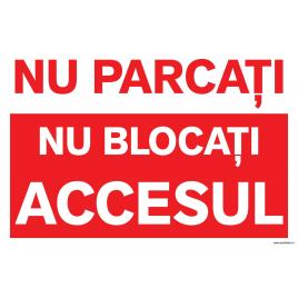 Indicator parcare, nu parcati si nu blocati accesul, 30x40 cm, placuta pvc