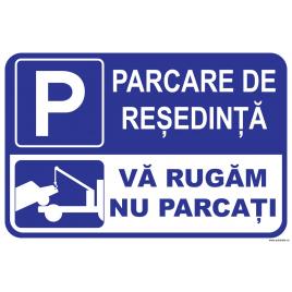 Indicator parcare,parcare de resedinta, nu parcati, 20x30 cm, placuta pvc, 2mm