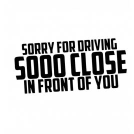 Sticker sorry for driving 15 cm, creative rey®