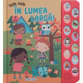 Carte cu 12 sunete - haide, haide in lumea larga!