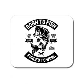Mousepad personalizat born to fish alb