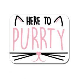 Mousepad personalizat here to purrty alb