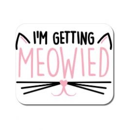 Mousepad personalizat im getting meowied alb