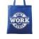 Sacosa din panza dont work for money albastru regal